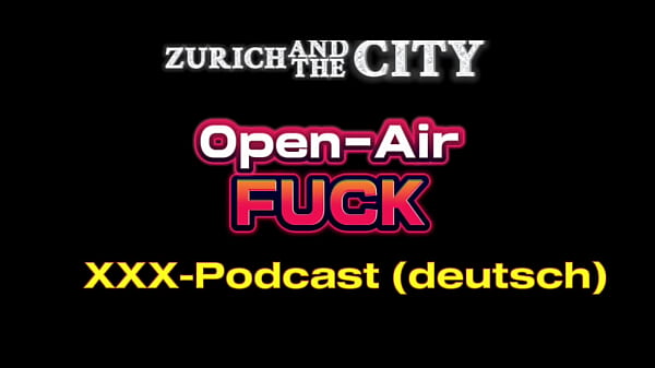 Open-air fuck &ndash_ XXX PODCAST in German