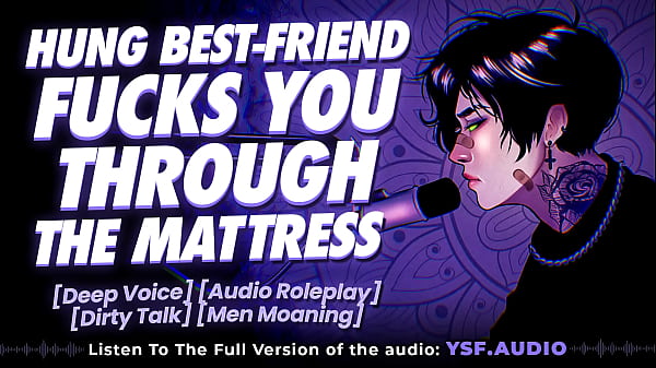 (Dirty Talk Audio) HUNG BEST FRIEND FUCKS YOU THROUGH THE MATTRESS